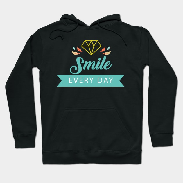 Smile Every Day Design Art Typography Hoodie by Syn Art Eternity